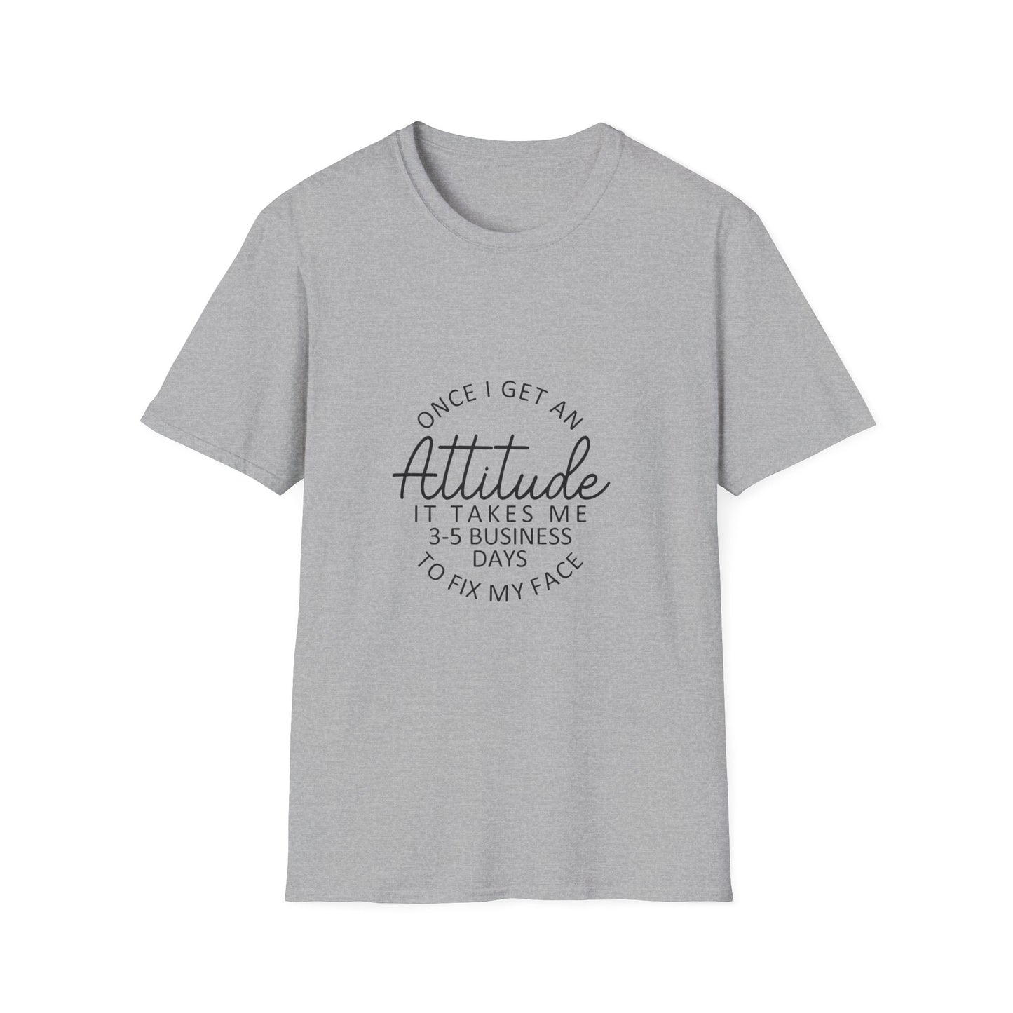 Attitude Quote T-Shirt | Once I Get An Attitude Graphic Tee