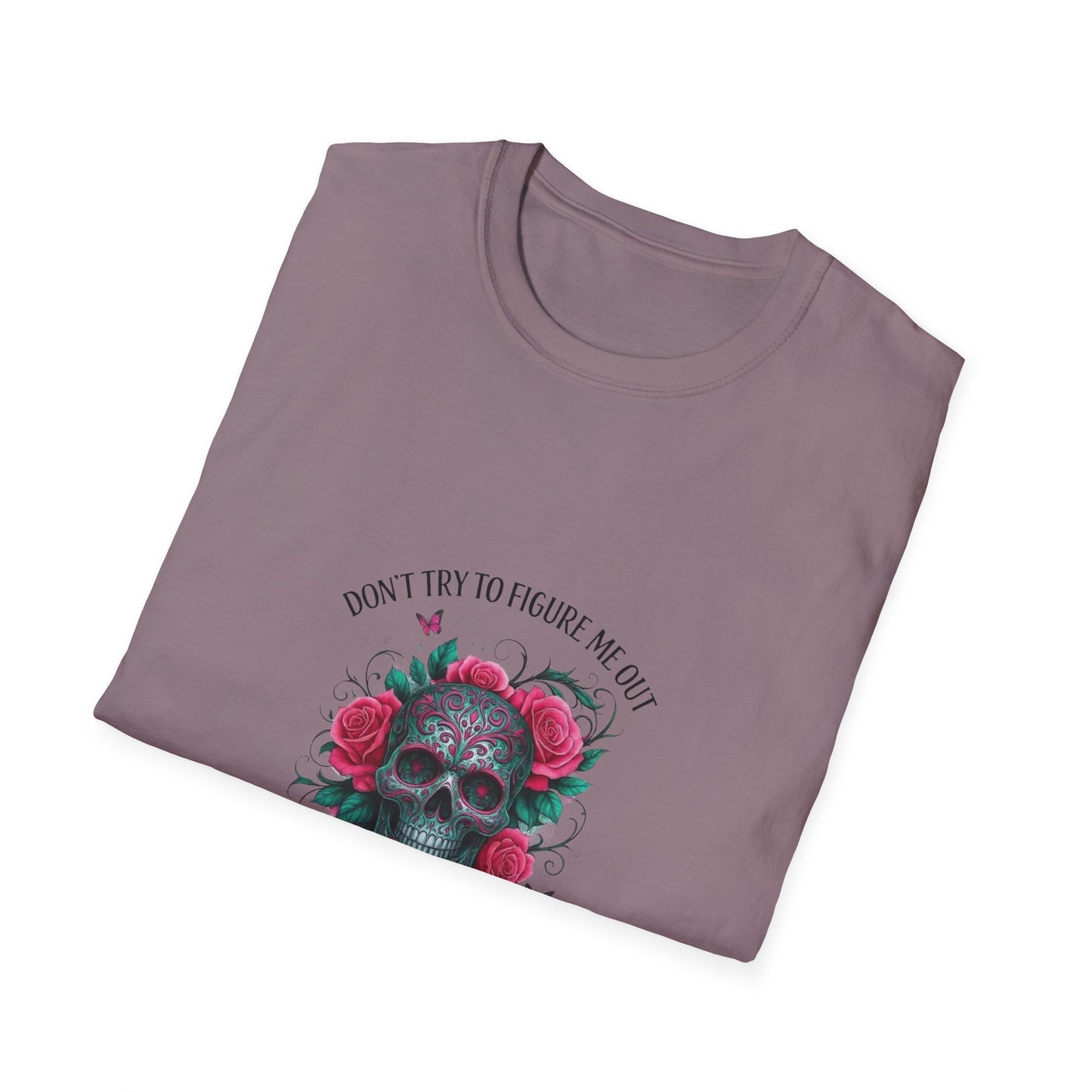 Skull & Roses T-Shirt — "Don’t Try to Change Me Baby, I’m a Special Kind of Twisted"