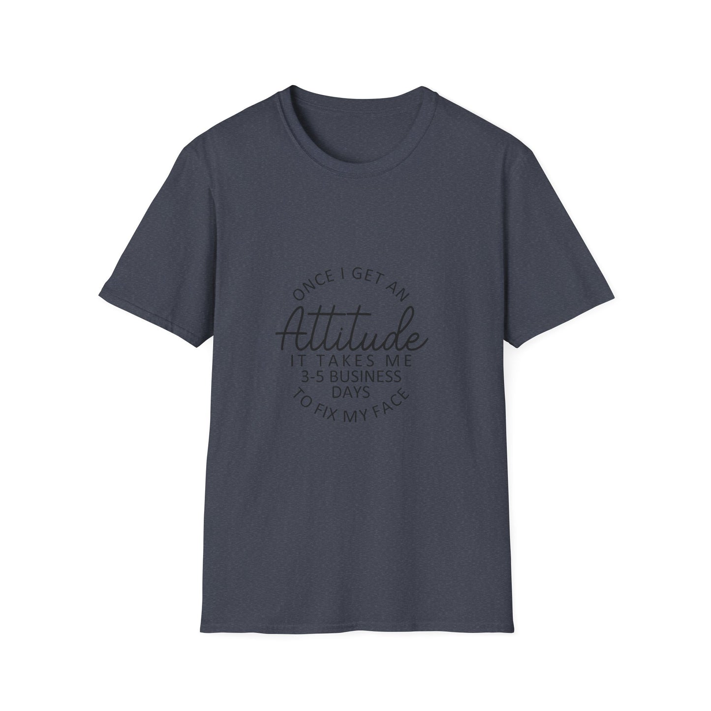 Attitude Quote T-Shirt | Once I Get An Attitude Graphic Tee