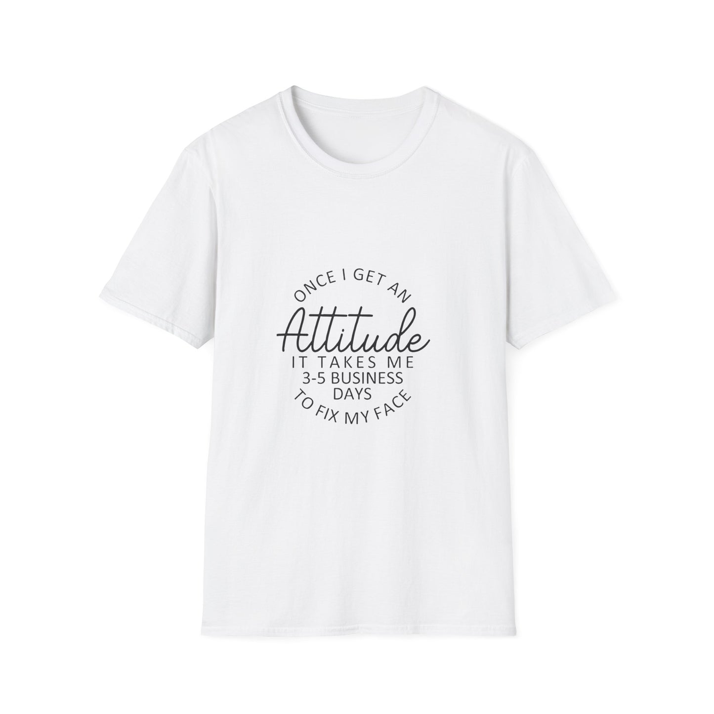 Attitude Quote T-Shirt | Once I Get An Attitude Graphic Tee