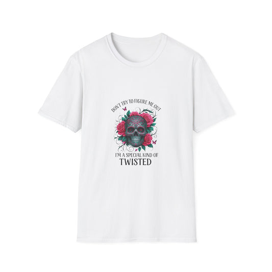 Skull & Roses T-Shirt — "Don’t Try to Change Me Baby, I’m a Special Kind of Twisted"