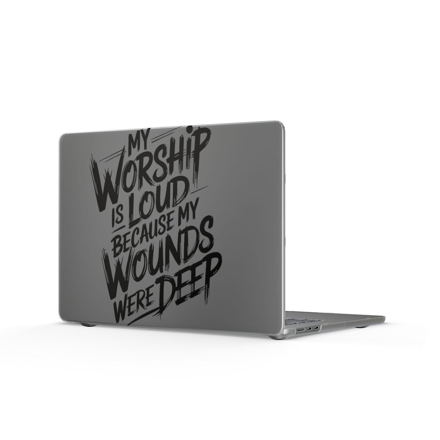 My Worship Is Loud Because My Wounds Were Deep MacBook Case | Matte Laptop Cover