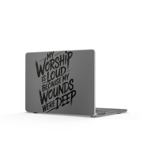 My Worship Is Loud Because My Wounds Were Deep MacBook Case | Matte Laptop Cover