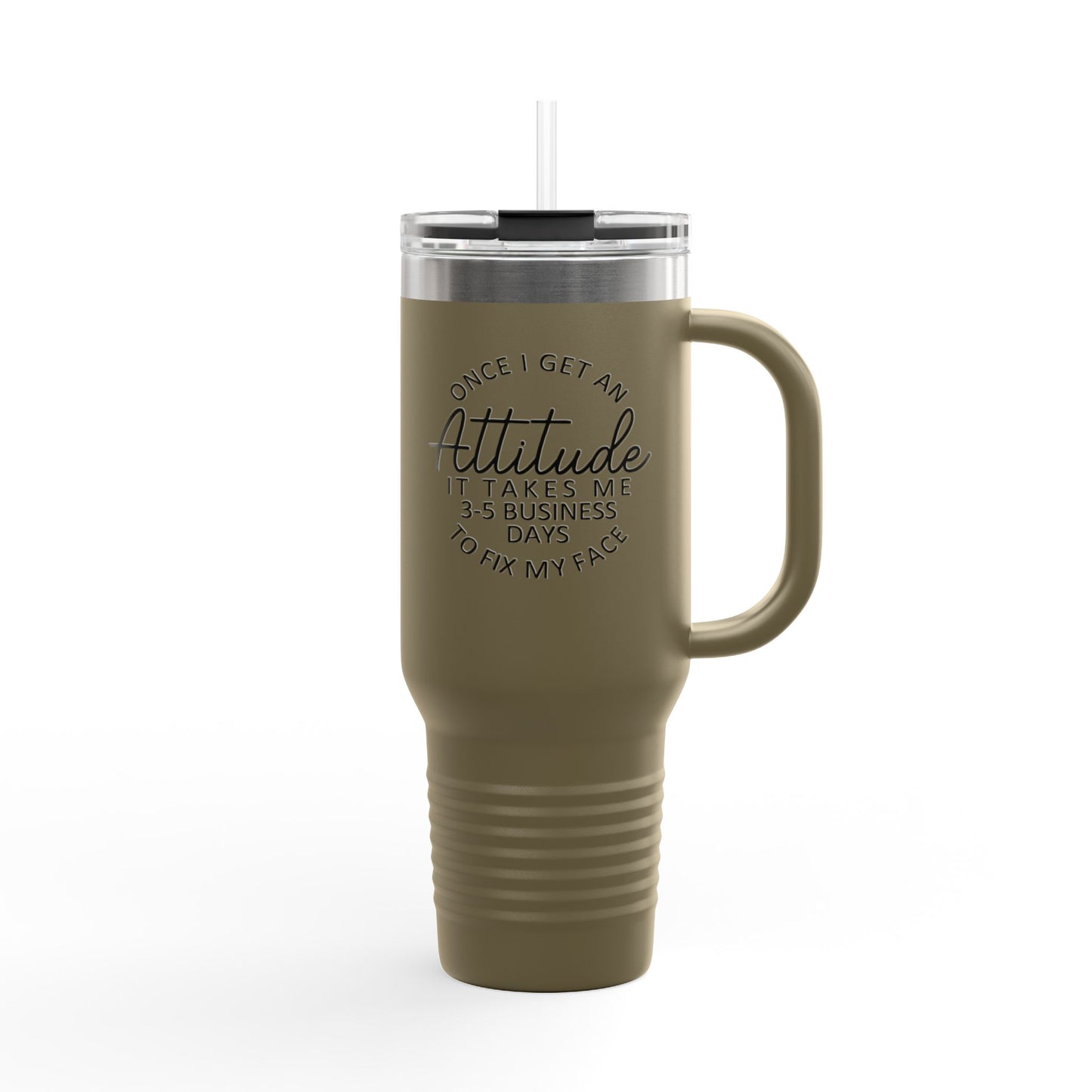 Attitude Quote Once I Get An Attitude 40oz Travel Mug