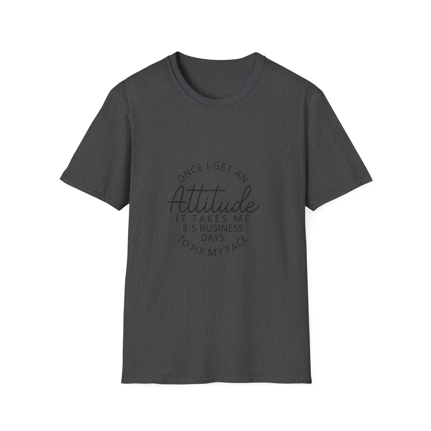 Attitude Quote T-Shirt | Once I Get An Attitude Graphic Tee